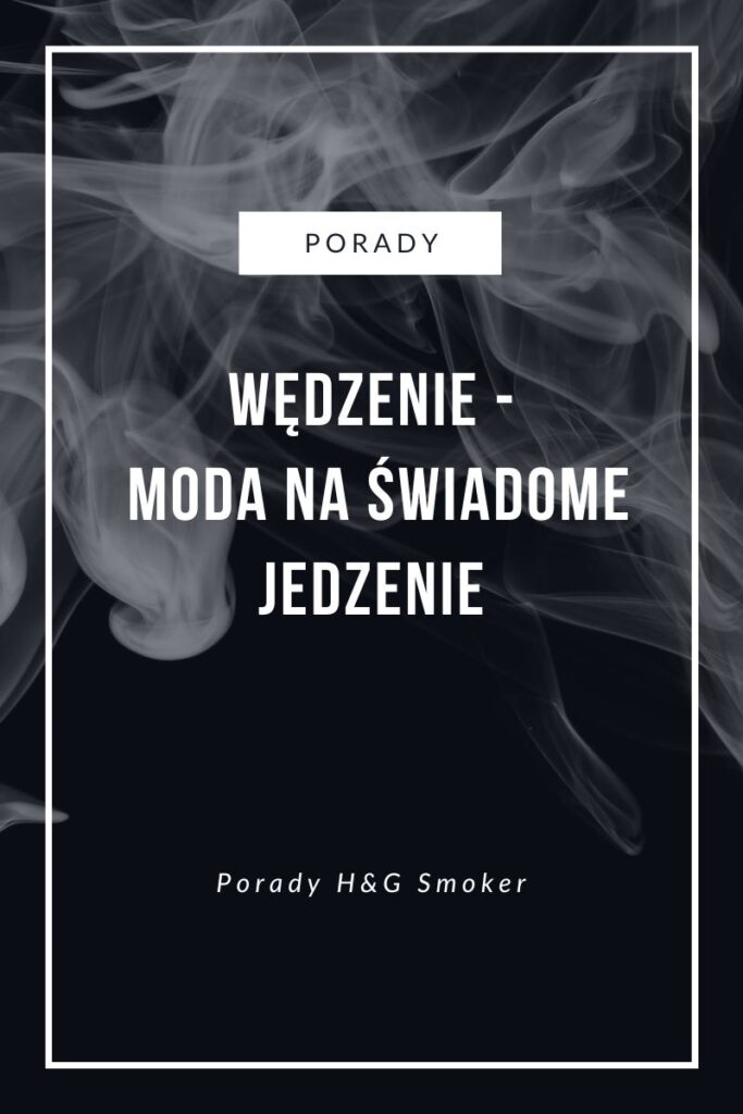 Wędzenie – moda na świadome jedzenie